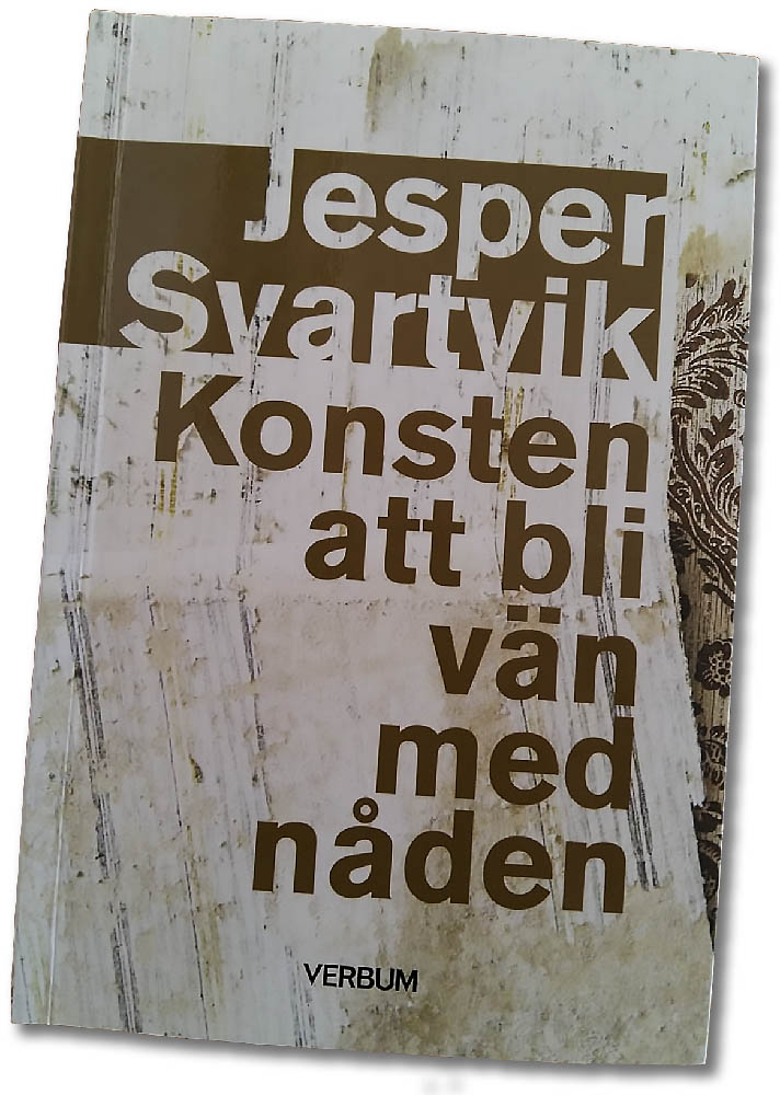 Jesper Svartvik - Konsten att bli vän med nåden