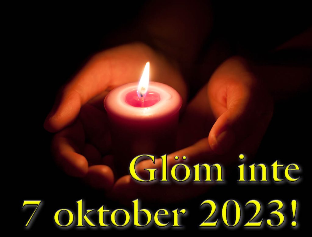 Glöm inte 7 oktober 2023!